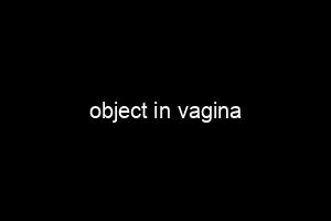 object in vagina